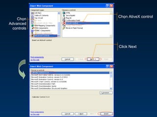 Chọn
Advanced
controls
Chọn AtiveX control
Click Next
 