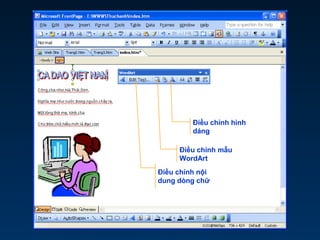 Điều chỉnh nội
dung dòng chữ
Điều chỉnh mẫu
WordArt
Điều chỉnh hình
dáng
 