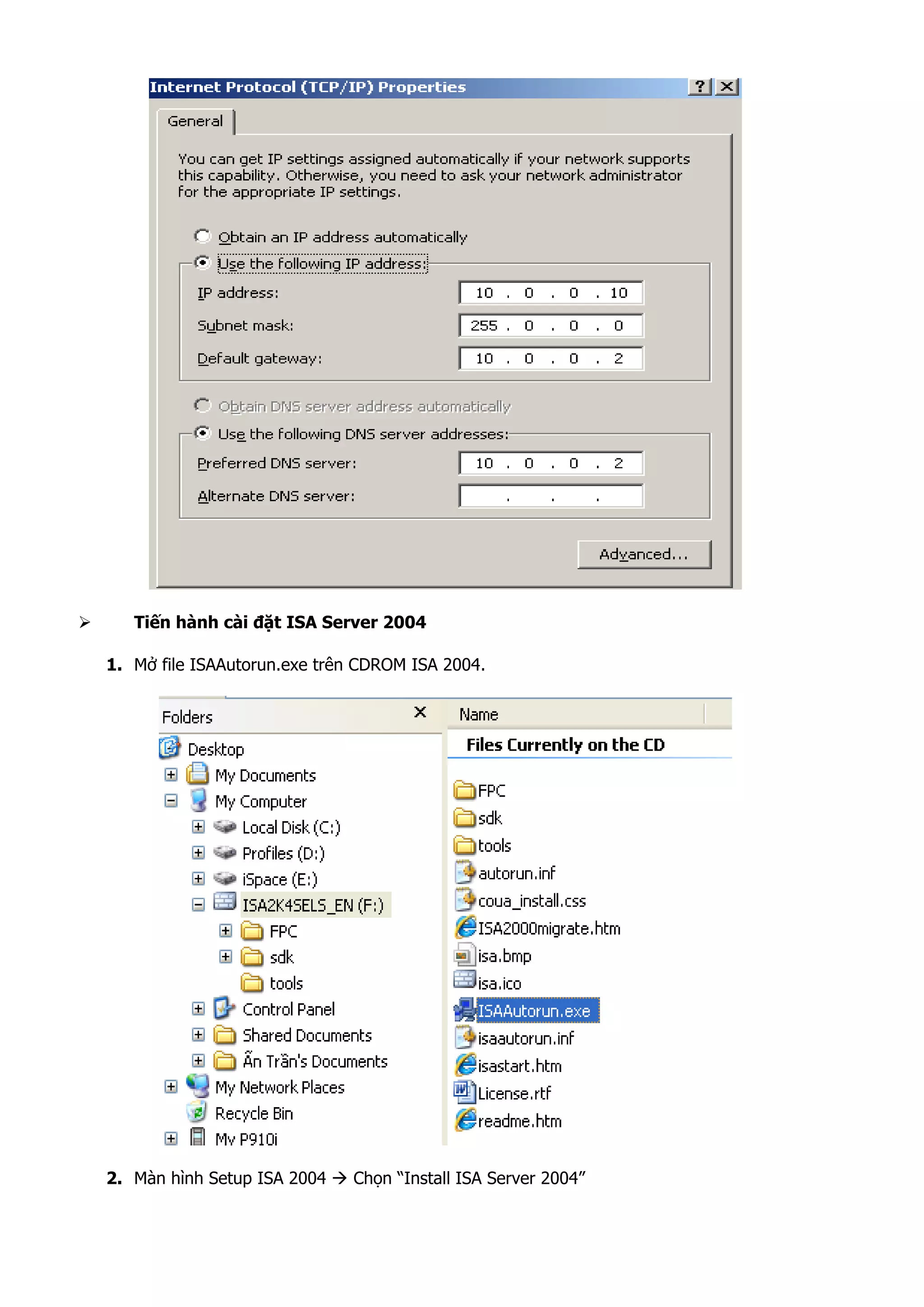 Tiến hành cài đặt ISA Server 2004
1. Mở file ISAAutorun.exe trên CDROM ISA 2004.
2. Màn hình Setup ISA 2004 Chọn “Install ISA Server 2004”
 