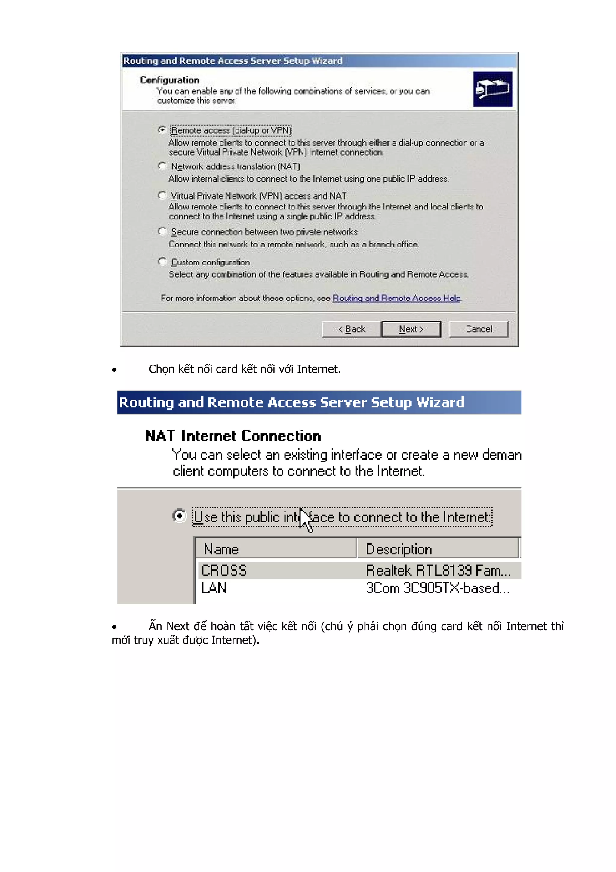 • Chọn kết nối card kết nối với Internet.
• Ấn Next để hoàn tất việc kết nối (chú ý phải chọn đúng card kết nối Internet thì
mới truy xuất được Internet).
 