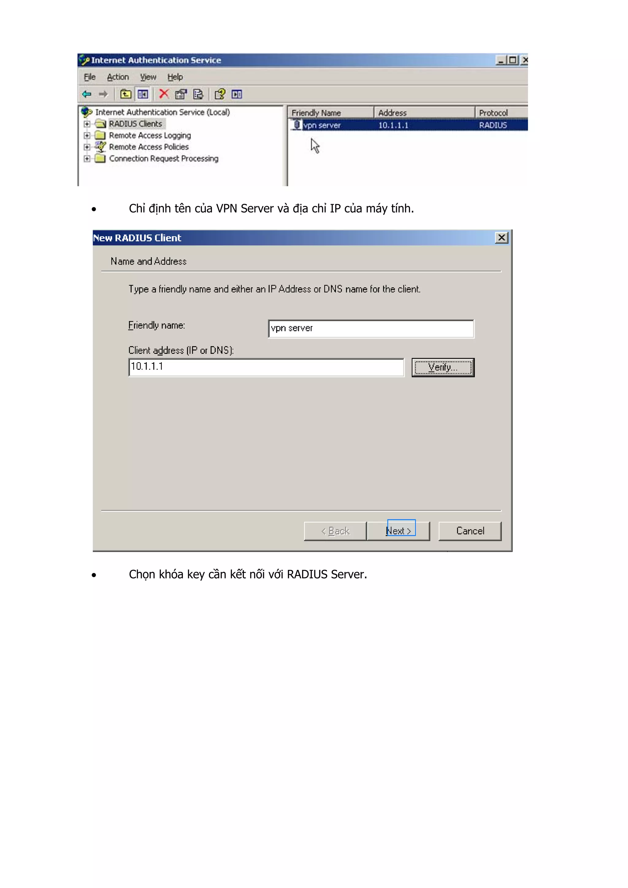 • Chỉ định tên của VPN Server và địa chỉ IP của máy tính.
• Chọn khóa key cần kết nối với RADIUS Server.
 