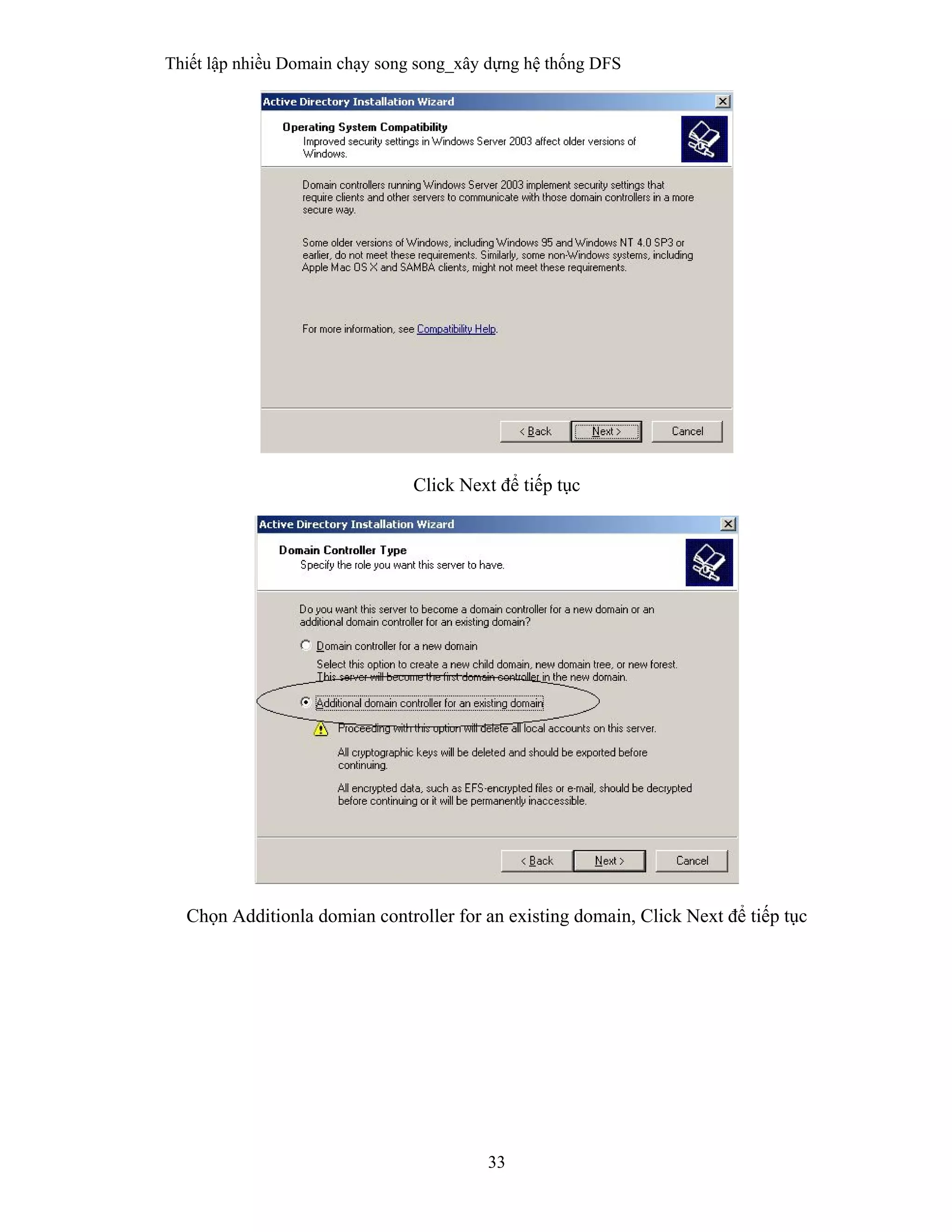 Thiết lập nhiều Domain chạy song song_xây dựng hệ thống DFS
33
 
Click Next để tiếp tục
Chọn Additionla domian controller for an existing domain, Click Next để tiếp tục
 