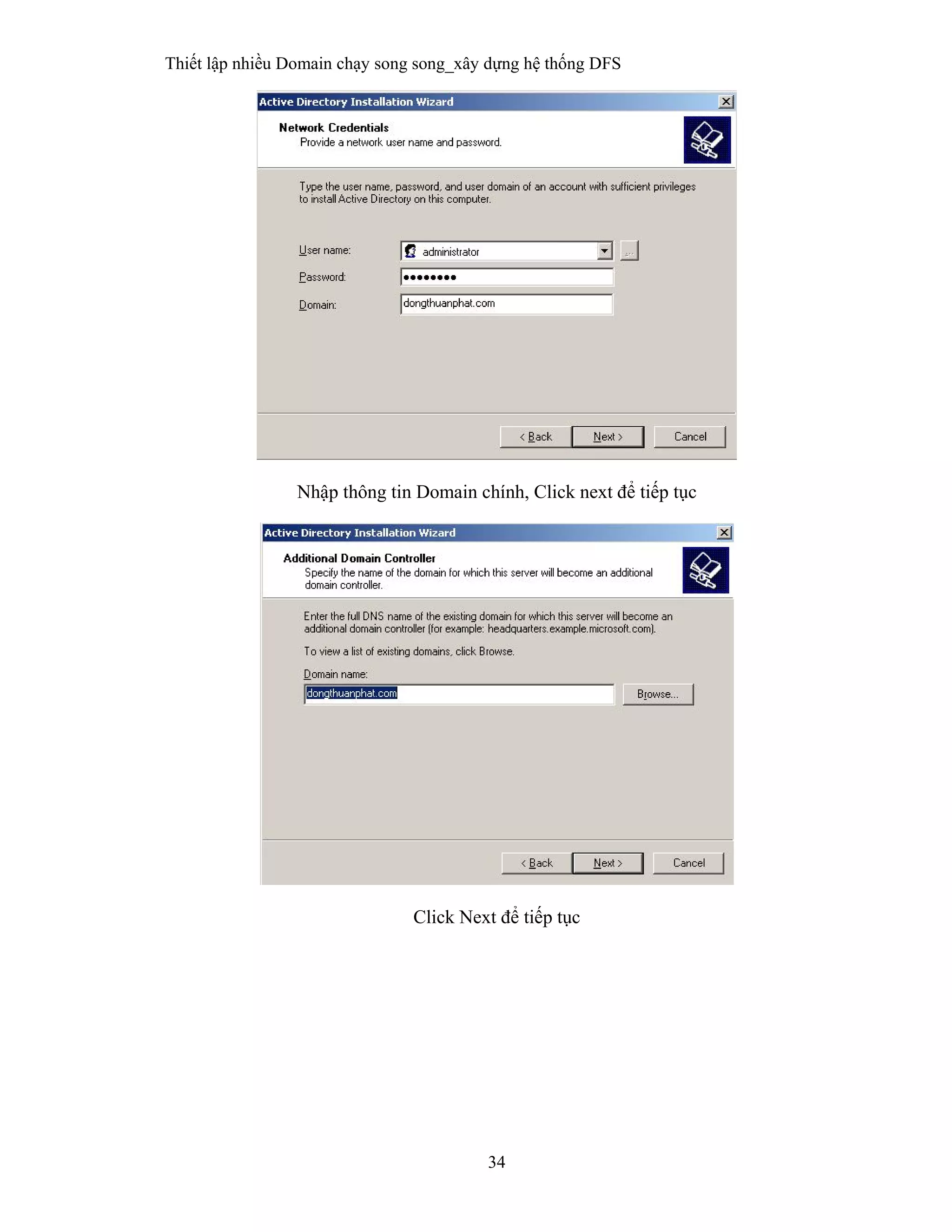 Thiết lập nhiều Domain chạy song song_xây dựng hệ thống DFS
34
 
Nhập thông tin Domain chính, Click next để tiếp tục
Click Next để tiếp tục
 