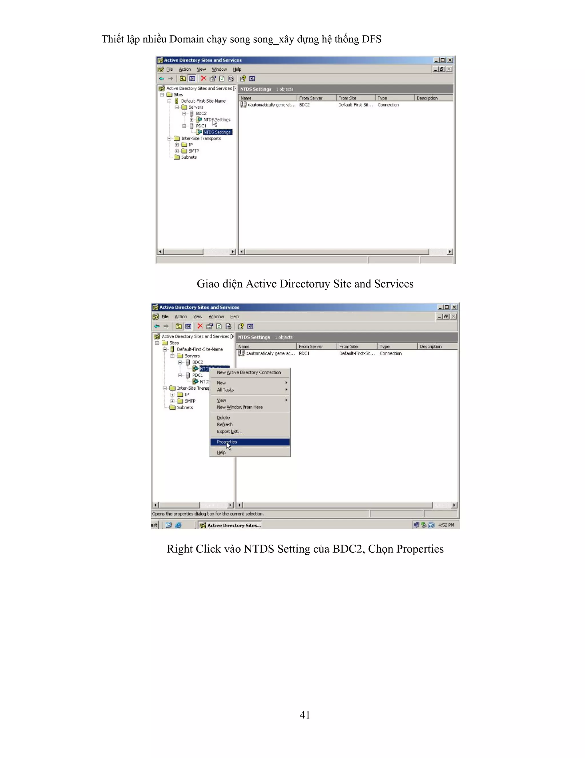 Thiết lập nhiều Domain chạy song song_xây dựng hệ thống DFS
41
 
Giao diện Active Directoruy Site and Services
Right Click vào NTDS Setting của BDC2, Chọn Properties
 
