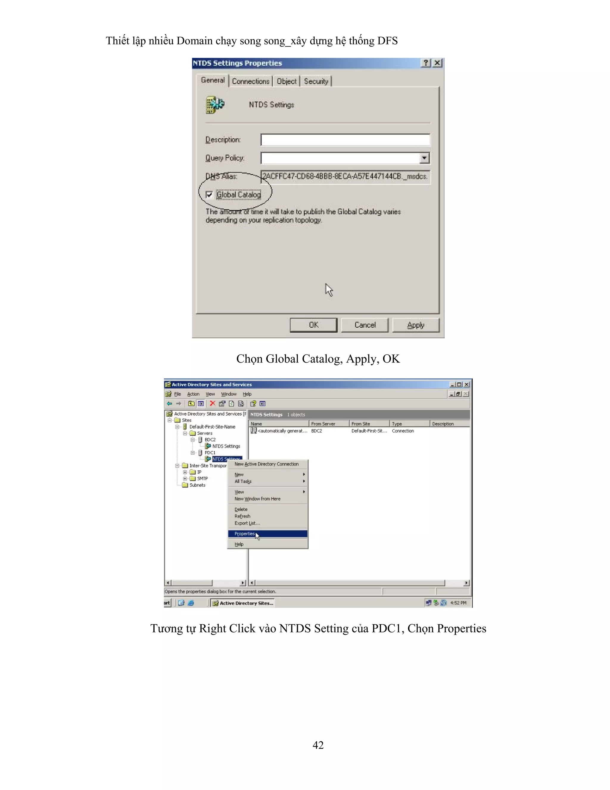 Thiết lập nhiều Domain chạy song song_xây dựng hệ thống DFS
42
 
Chọn Global Catalog, Apply, OK
Tương tự Right Click vào NTDS Setting của PDC1, Chọn Properties
 