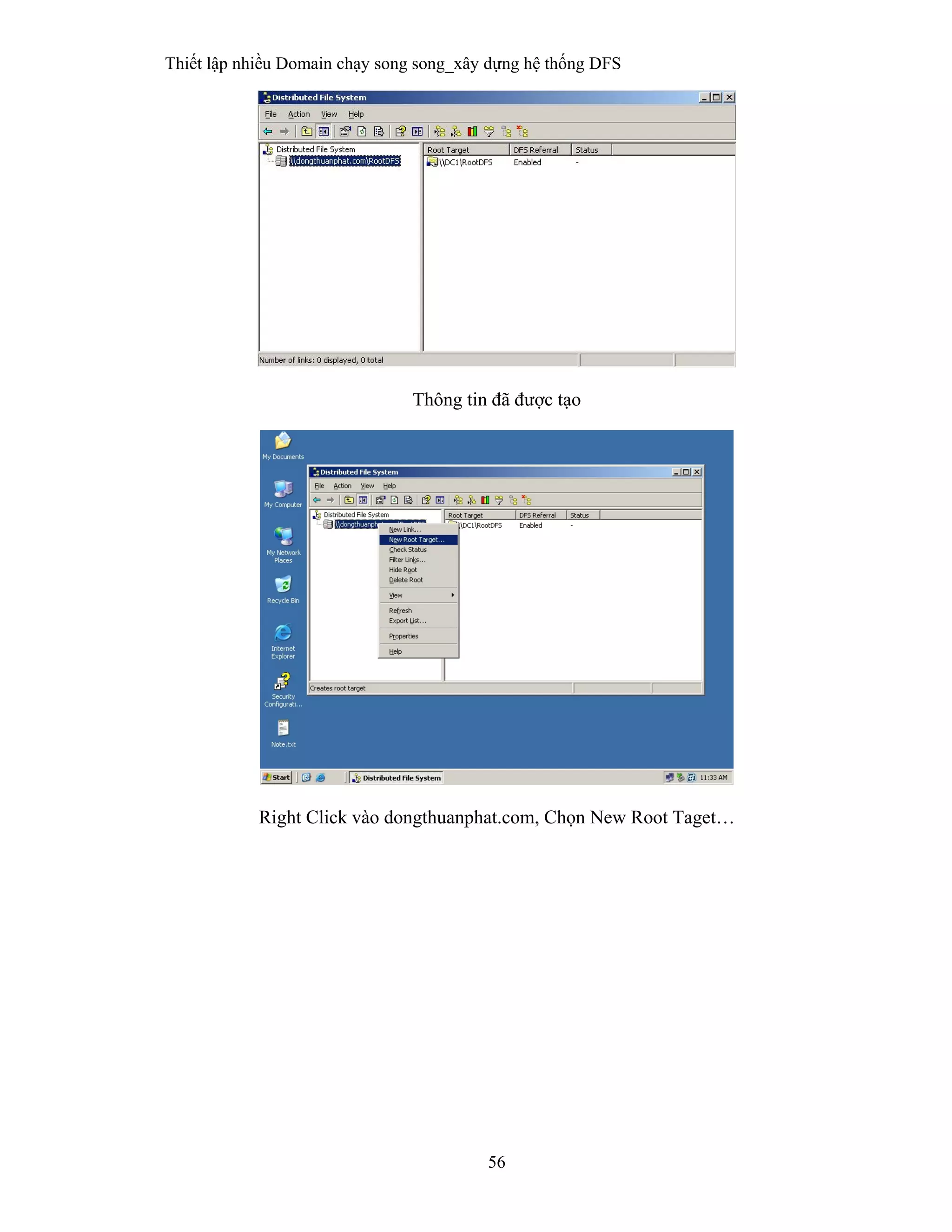 Thiết lập nhiều Domain chạy song song_xây dựng hệ thống DFS
56
 
Thông tin đã được tạo
Right Click vào dongthuanphat.com, Chọn New Root Taget…
 