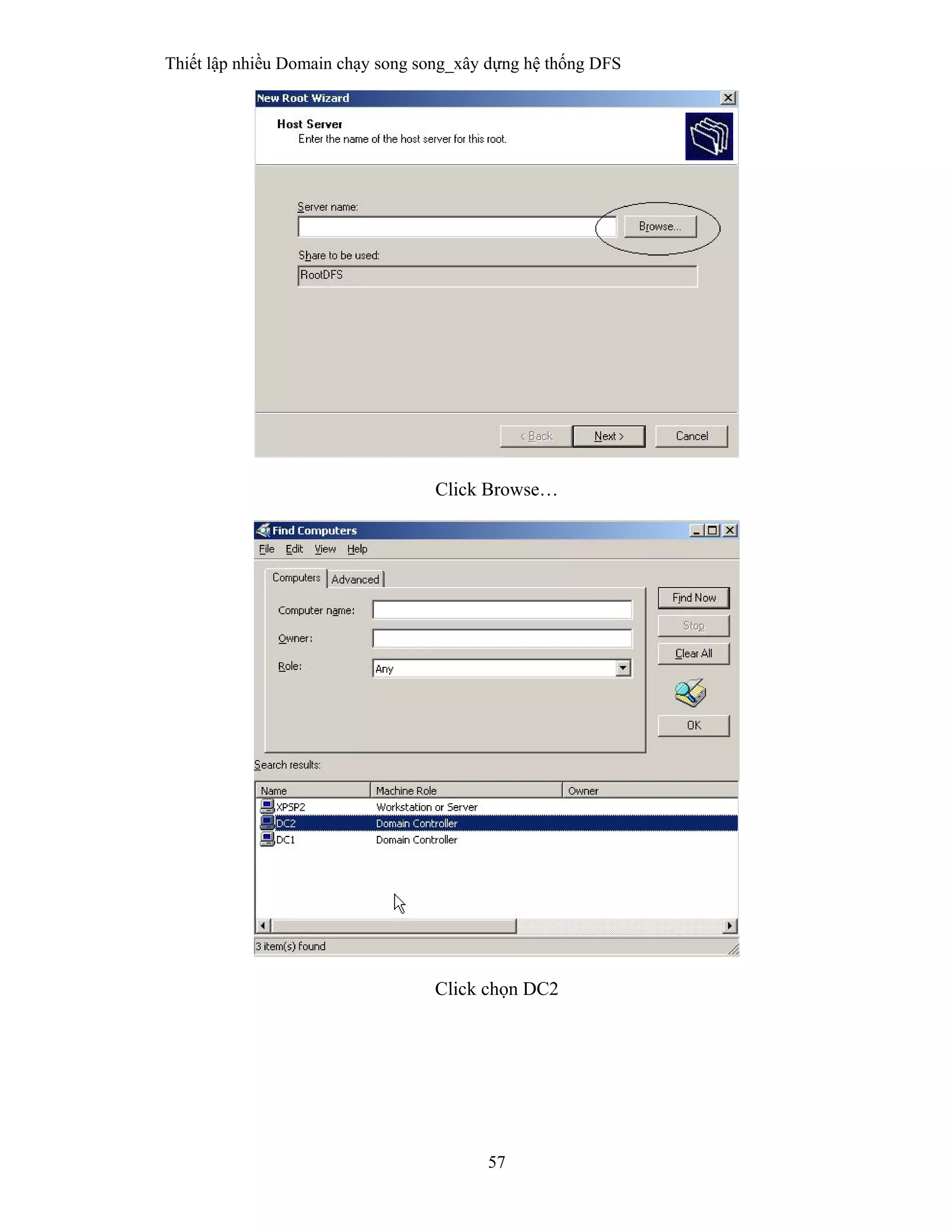 Thiết lập nhiều Domain chạy song song_xây dựng hệ thống DFS
57
 
Click Browse…
Click chọn DC2
 