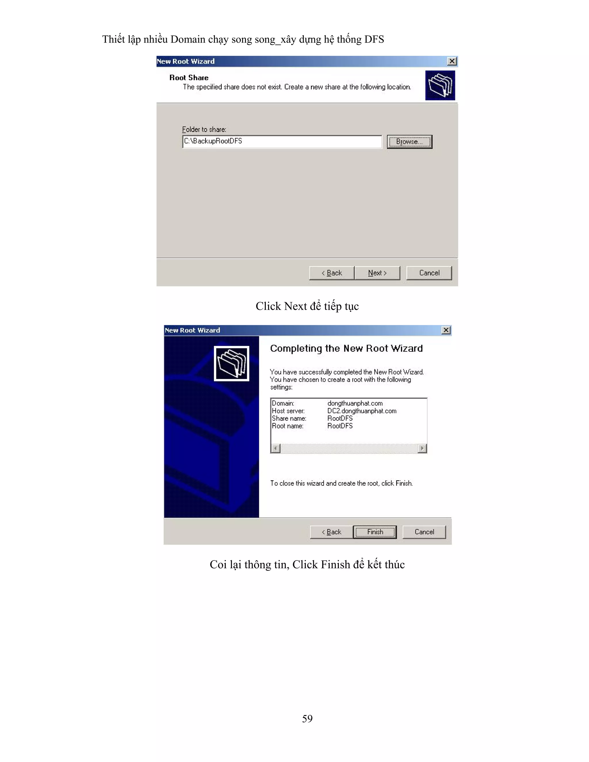 Thiết lập nhiều Domain chạy song song_xây dựng hệ thống DFS
59
 
Click Next để tiếp tục
Coi lại thông tin, Click Finish để kết thúc
 