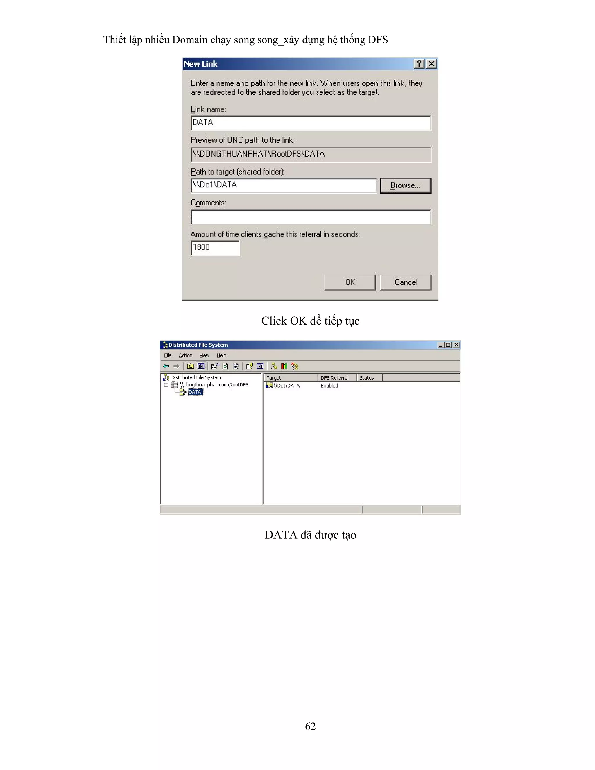 Thiết lập nhiều Domain chạy song song_xây dựng hệ thống DFS
62
 
Click OK để tiếp tục
DATA đã được tạo
 