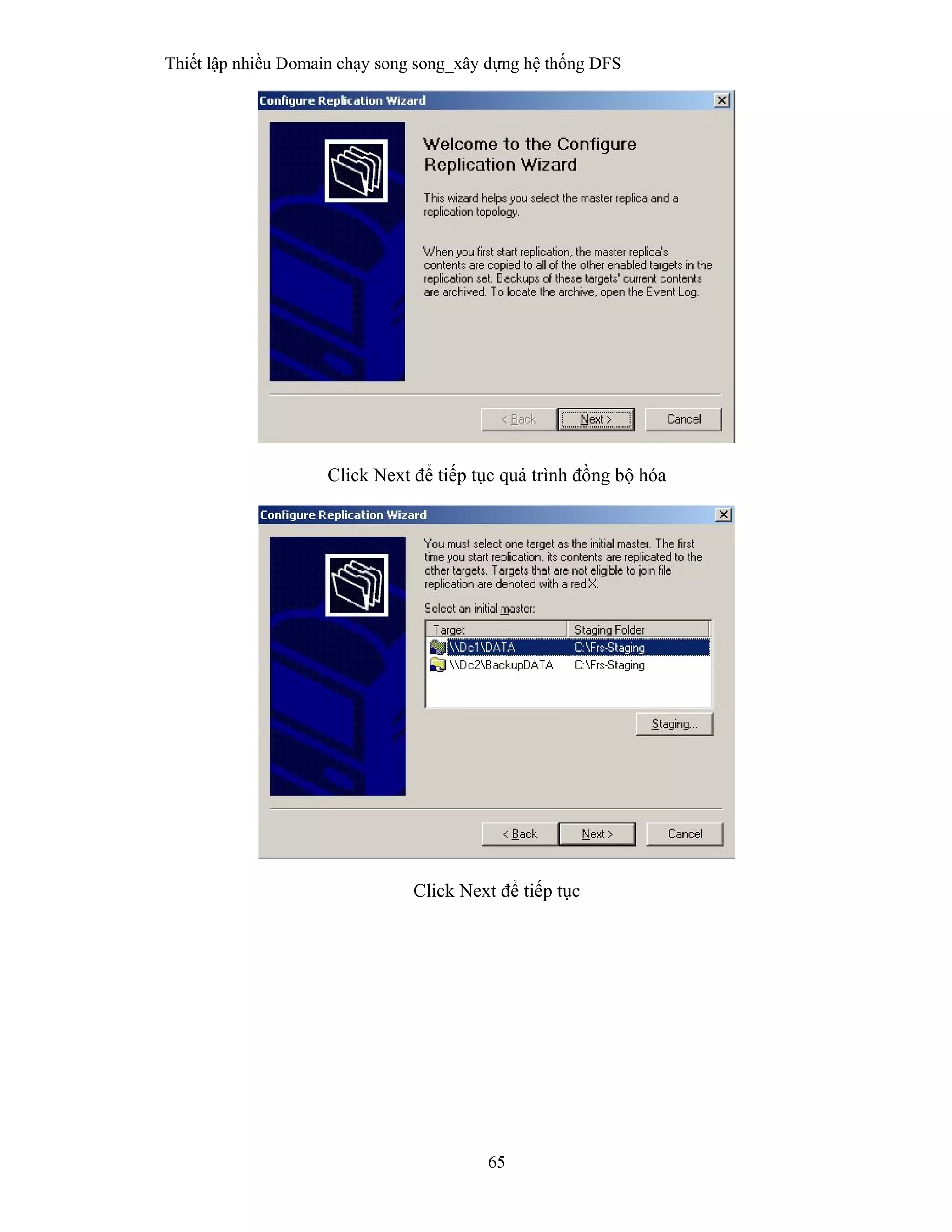 Thiết lập nhiều Domain chạy song song_xây dựng hệ thống DFS
65
 
Click Next để tiếp tục quá trình đồng bộ hóa
Click Next để tiếp tục
 
