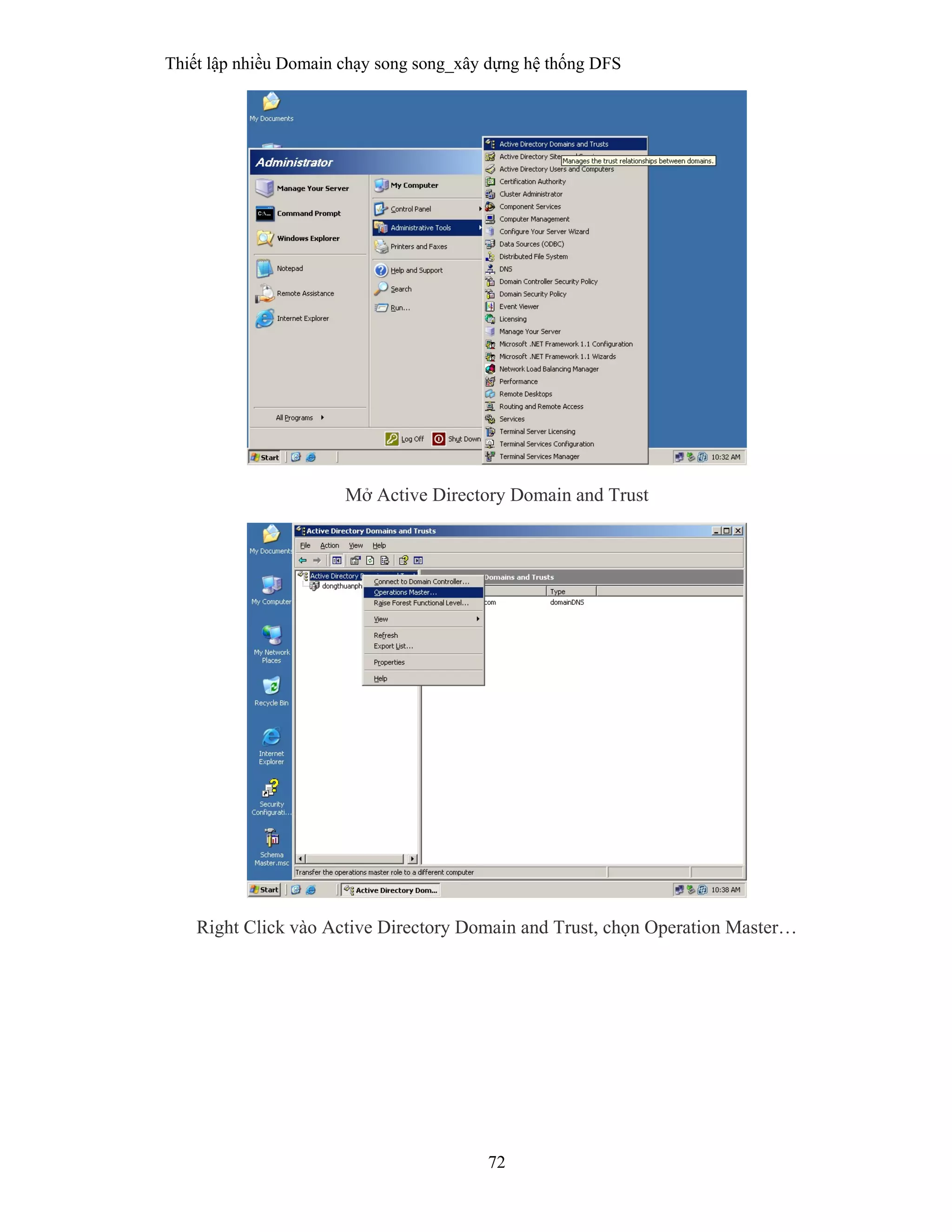 Thiết lập nhiều Domain chạy song song_xây dựng hệ thống DFS
72
 
Mở Active Directory Domain and Trust
Right Click vào Active Directory Domain and Trust, chọn Operation Master…
 