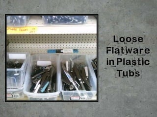 Loose
Flatware
in Plastic
Tubs
 