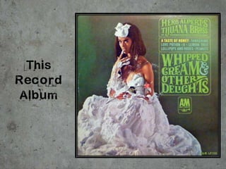 This
Record
Album
 