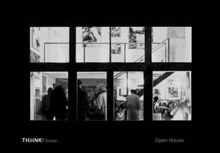 THiiiNK! Design   Open House
 