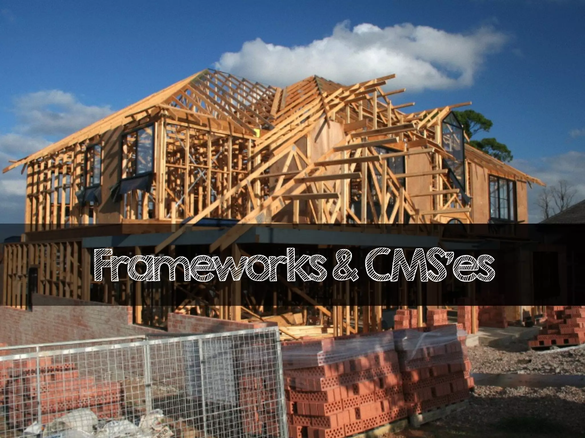 Frameworks&CMS’es