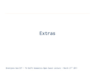 Extras




Brentjens Geo-ICT - TU Delft Geomatics Open Guest Lecture - March 21 st 2011
 