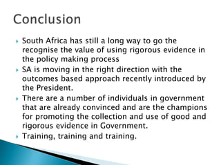 This makes the gathering and use of evidence for policy making very difficultChallenges: The relationship between planning and evaluation 