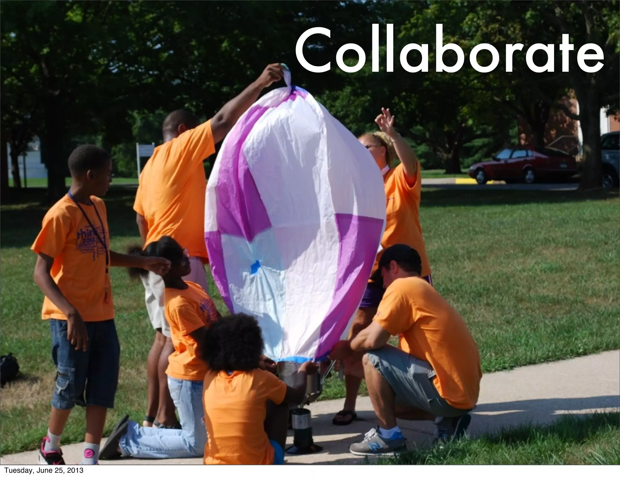 Collaborate
Tuesday, June 25, 2013
 