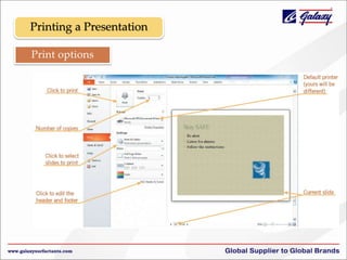 Printing a Presentation
Print options

 