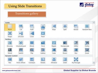 Using Slide Transitions
Transitions gallery

 