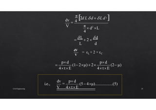V π
 d2
L
dv
 4
L
= ε + 2 × εC
V
dV
i.e., (5 4μ).................(5)
V 4tE
dv

p d
(2 μ)
4tE
pd
(1 2μ)  2
4tE
pd

L d
4

 L
 2 
 d
Civil Engineering 25
 