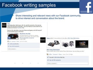 Facebook writing samples Share interesting and relevant news with our Facebook community,  to drive interest and conversation about the brand. 