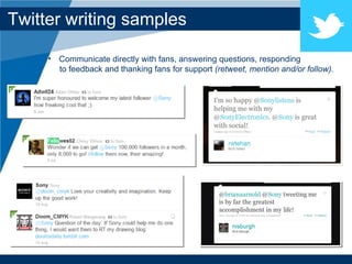 Twitter writing samples Communicate directly with fans, answering questions, responding  to feedback and thanking fans for support  (retweet, mention and/or follow). 