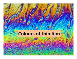 Colours of thin film
 