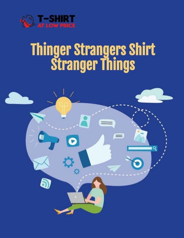Thinger Strangers Shirt
Stranger Things
 