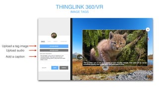 THINGLINK 360/VR
IMAGE TAGS
Upload image
Upload audio
Add a caption
 
