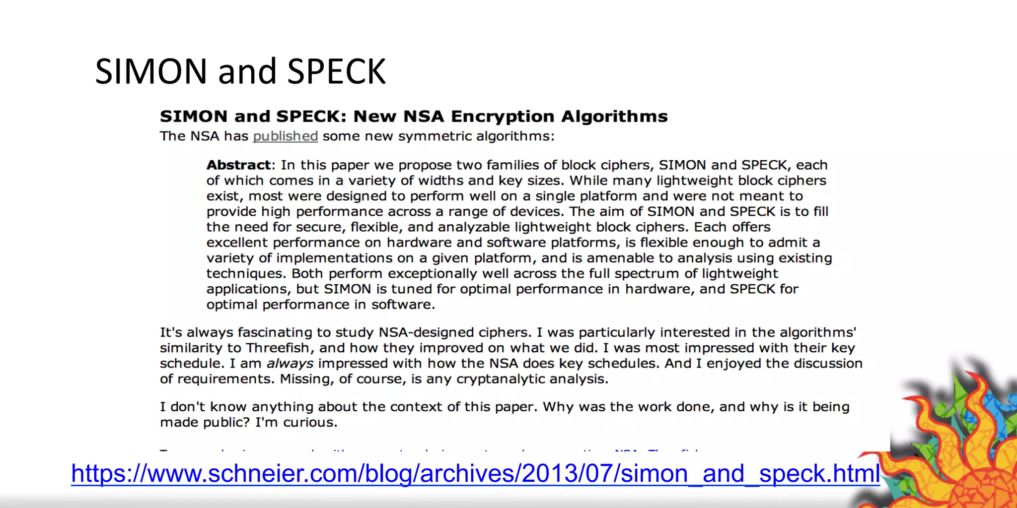SIMON	
  and	
  SPECK	
  
https://www.schneier.com/blog/archives/2013/07/simon_and_speck.html
 