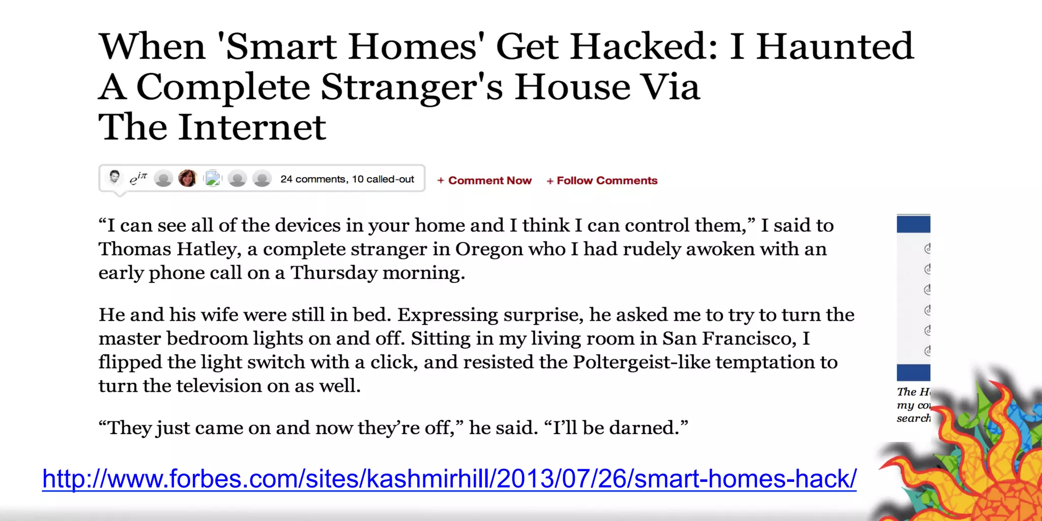 http://www.forbes.com/sites/kashmirhill/2013/07/26/smart-homes-hack/
 