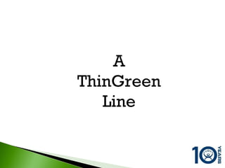 A ThinGreen Line 