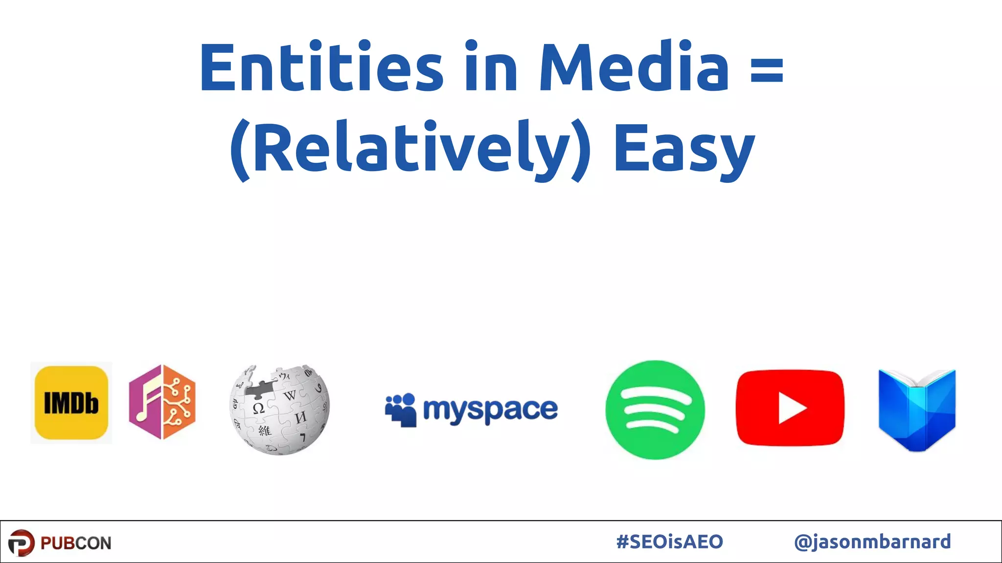 22#SEOisAEO @jasonmbarnard
Entities in Media =
(Relatively) Easy
 
