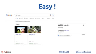 28#SEOisAEO @jasonmbarnard
Easy !
 