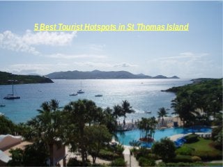 5 Best Tourist Hotspots in St Thomas Island
 