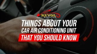 Things About Your Car Air Conditioning Unit That You Should Know