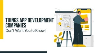 Things App Development Companies Don’t Want You to Know