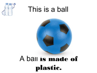 This is a Ball