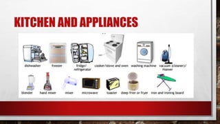 KITCHEN AND APPLIANCES
 