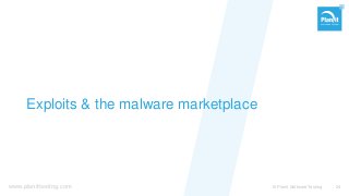 www.planittesting.com
Exploits & the malware marketplace
© Planit Software Testing 24
 