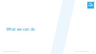 www.planittesting.com
What we can do
© Planit Software Testing 30
 