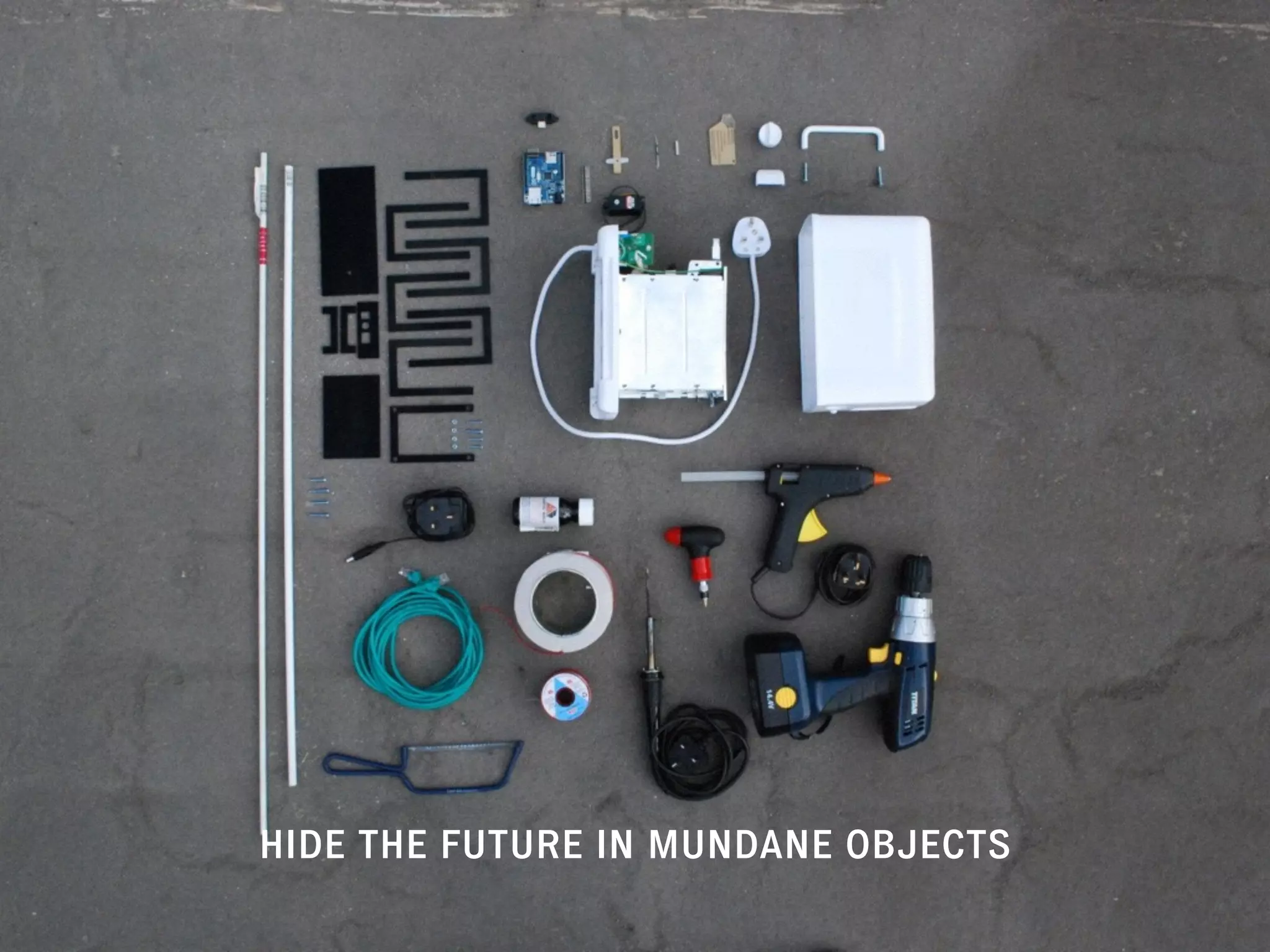 HIDE THE FUTURE IN MUNDANE OBJECTS
 