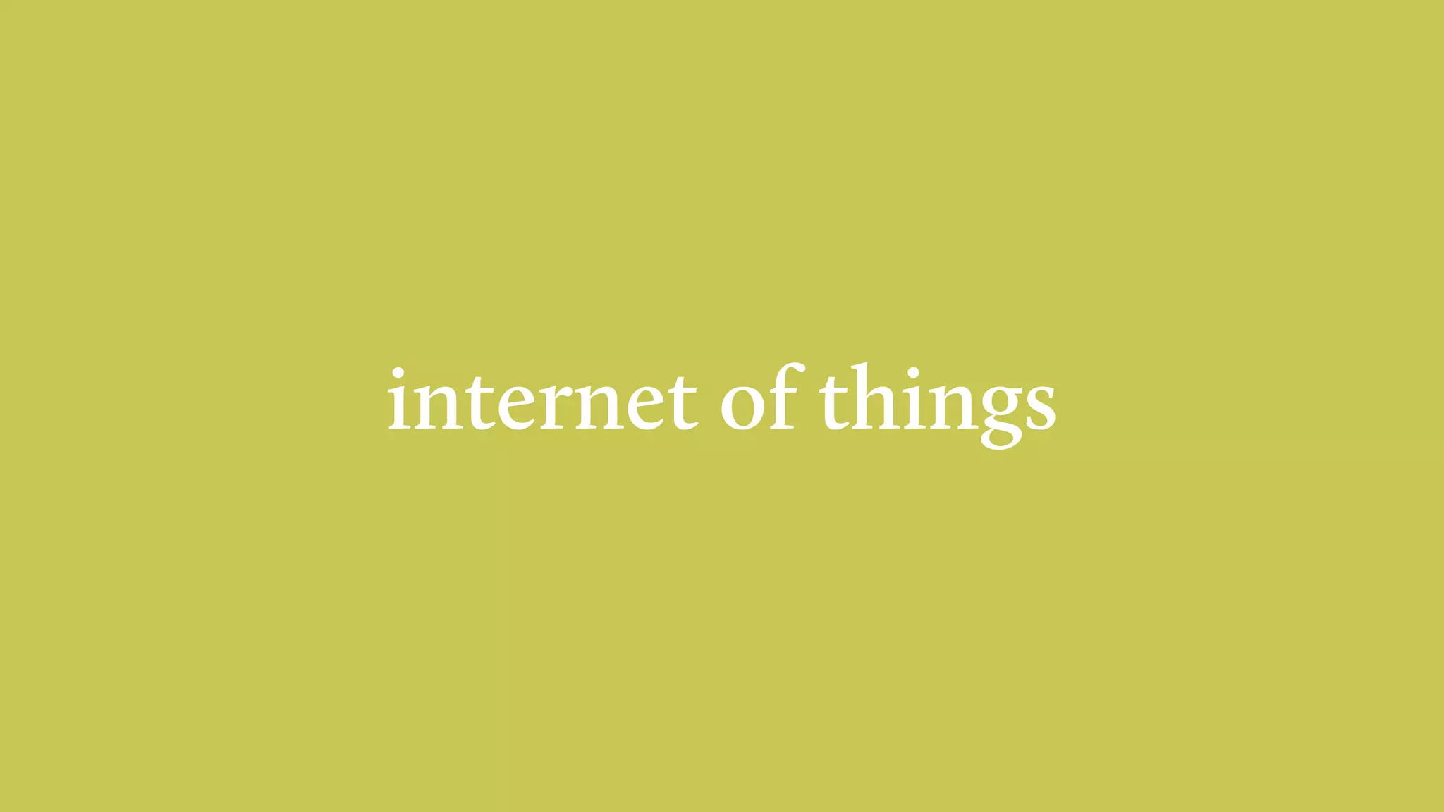 internet of things
 