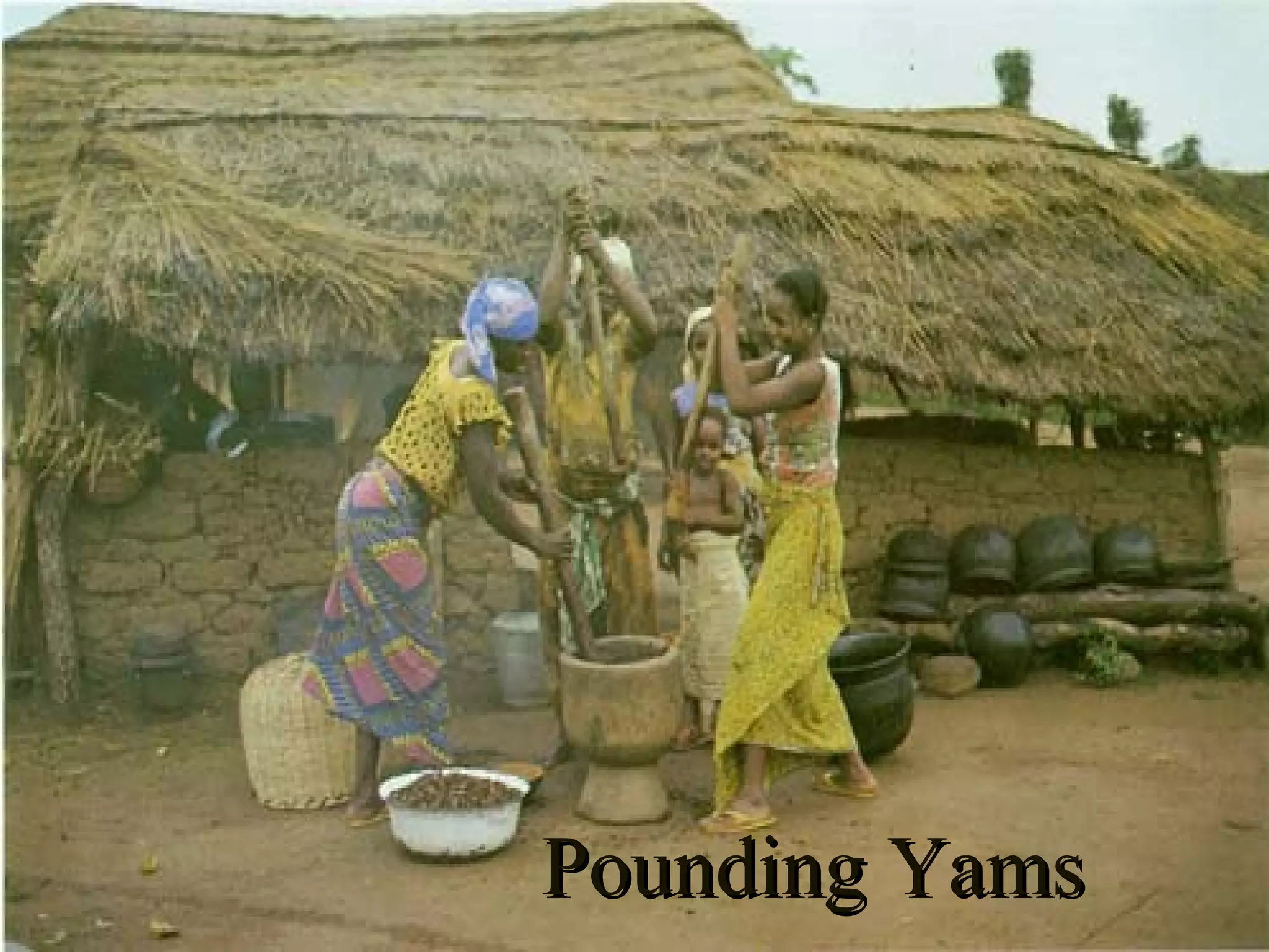 Pounding Yams 