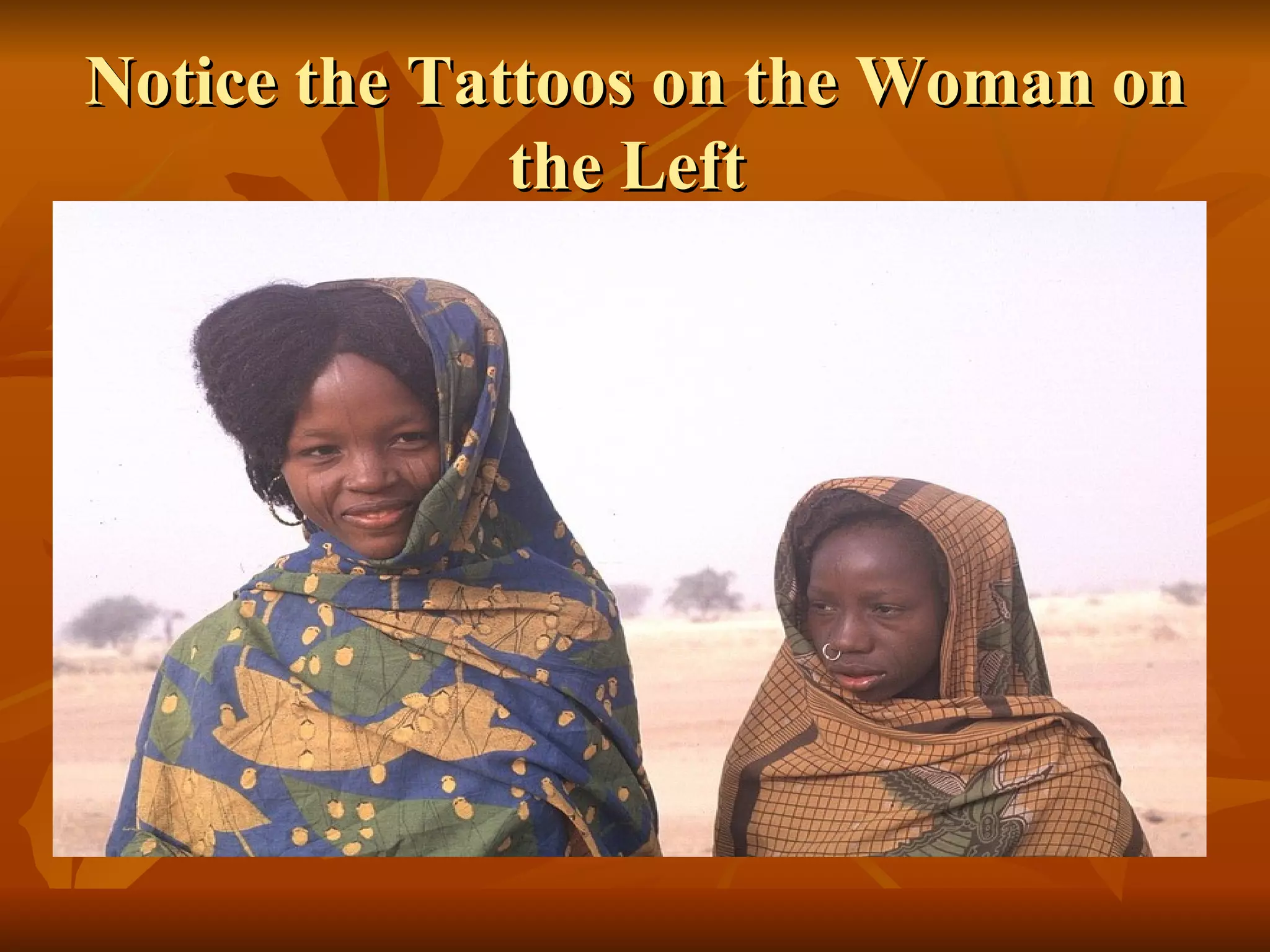 Notice the Tattoos on the Woman on the Left  