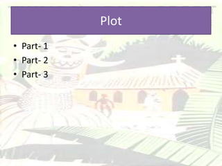 Plot
• Part- 1
• Part- 2
• Part- 3
 