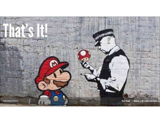 Russ Unger | @russu | GE Capital AmericasRuss Unger | @russu | GE Capital Americas
That’s It!
Image Source © Time Inc.
 