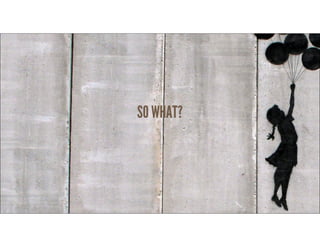 RussUnger | @russu|GECapitalAmericas
SO WHAT?
 