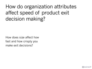 What percent of retirement projects
are…
Bullet to the Back Of The Head?
Graceful Exits?
Something in between?

@evanwolf

 